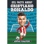 251 Facts About Cristiano Ronaldo: Facts, Trivia & Quiz For Die-Hard Ronaldo Fans - Paperback
