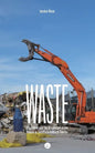 Waste: Capitalism and the Dissolution of the Human in Twentieth-Century Theater - Paperback