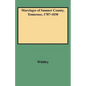 Marriages of Sumner County, Tennessee, 1787-1838 - Paperback