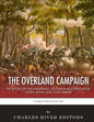 The Overland Campaign: The Battles of the Wilderness, Spotsylvania Court House, North Anna, and Cold Harbor - Paperback