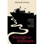 Vikings in Vietnam: Norwegian Patrol Boat Captains in CIA Clandestine Operations - Hardcover