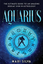 Aquarius: The Ultimate Guide to an Amazing Zodiac Sign in Astrology - Paperback