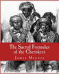 The Sacred Formulas of the Cherokees - Paperback