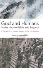 God and Humans in the Hebrew Bible and Beyond: A Festschrift for Lennart Boström on his 67th Birthday - Hardcover