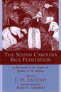 The South Carolina Rice Plantation: As Revealed in the Papers of Robert F.W. Allston - Paperback