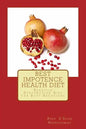 Best Impotence Health Diet: Erectile Dysfunction Diet for Soft Erections - Paperback