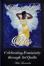 Inspired By Her: Celebrating Femininity through Art Quilts - Paperback