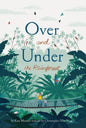 Over and Under the Rainforest - Hardcover