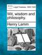 Wit, Wisdom and Philosophy. - Paperback