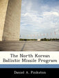 The North Korean Ballistic Missile Program - Paperback