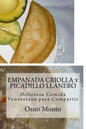 EMPANADA CRIOLLA y PICADILLO LLANERO: Deliciosa Comida Venezolana para Compartir - Paperback