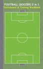 Football (Soccer) 2 in 1 Tacticboard and Training Workbook: Tactics/strategies/drills for trainer/coaches, notebook, training, exercise, exercises, dr - Paperback