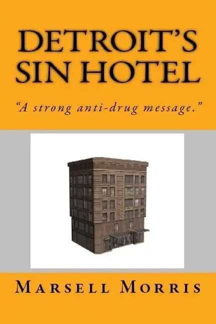 Detroit's Sin Hotel: "If you like the Donald Goines style of writing, you'll love this story." - Paperback