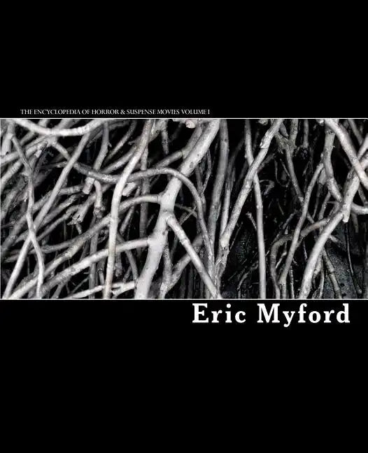 The Encyclopedia of Horror & Suspense Movies Volume I - Paperback