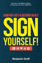 How Do I Get A Record Deal? Sign Yourself!: Earn Your 1st Million Streams & Find Your 1st True 1,000 Fans - Paperback