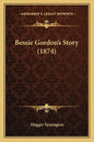 Bessie Gordon's Story (1874) - Paperback