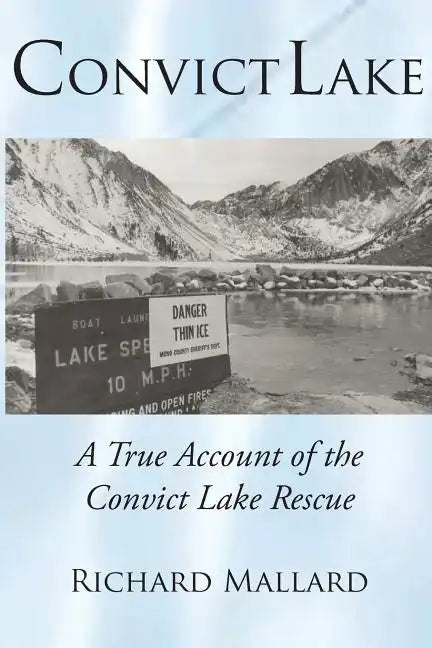 Convict Lake: A True Account of the Convict Lake Rescue - Paperback