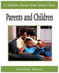 Parents and Children: Charlotte Mason Homeschooling Series, Vol. 2 - Paperback