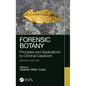 Forensic Botany: Principles and Applications to Criminal Casework - Hardcover