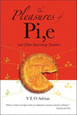 The Pleasures of Pi, E and Other Interesting Numbers - Hardcover