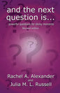 And the Next Question Is - Powerful Questions for Sticky Moments (Revised Edition) - Paperback