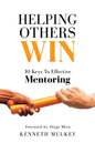 Helping Others Win: 10 Keys To Effective Mentoring - Paperback