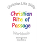 Christian Life Skills Christian Rite of Passage Workbook - Paperback