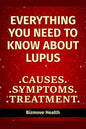 Everything you need to know about Lupus: Causes, Symptoms, Treatment - Paperback