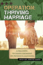 Operation: Thriving Marriage: A Field Manual for Maximum Performance and Preventative Maintenance - Paperback