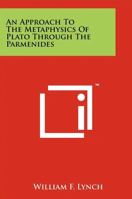 An Approach To The Metaphysics Of Plato Through The Parmenides - Paperback