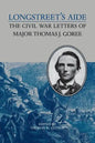 Longstreet's Aide: The Civil War Letters of Major Thomas J Goree - Paperback
