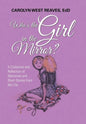 Who's the Girl in the Mirror?: A Collection and Reflection of Memories and Short Stories from My Life - Hardcover
