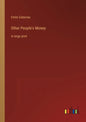 Other People's Money: in large print - Paperback