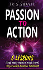Passion to Action: Six lessons (that every woman must learn) For personal & financial fulfillment - Paperback