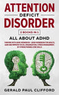 Attention Deficit Disorder: 2 Books in 1: ALL About ADHD: Thriving With Adhd Workbook + Adhd Workbook For Adults, Gain And Improve Focus, Organiza - Paperback