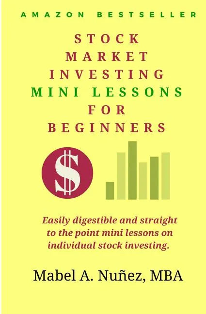 Stock Market Investing Mini-Lessons For Beginners: A starter guide for beginner investors - Paperback