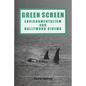 Green Screen: Environmentalism and Hollywood Cinema - Paperback