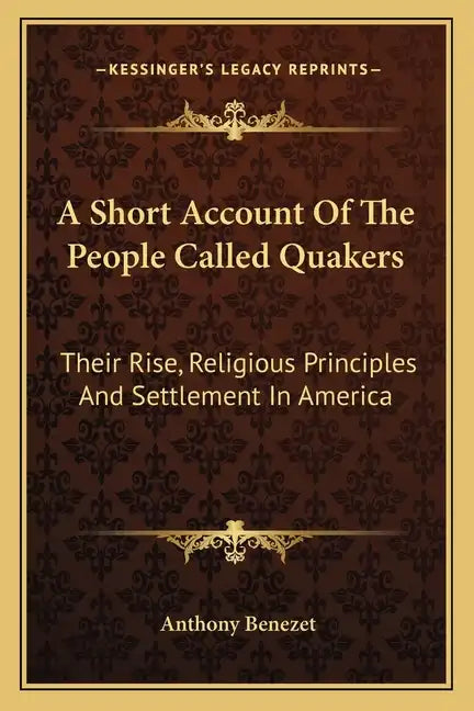 A Short Account of the People Called Quakers: Their Rise, Religious Principles and Settlement in America - Paperback