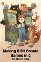 Making 8-bit Arcade Games in C - Paperback