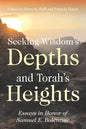 Seeking Wisdom's Depths and Torah's Heights: Essays in Honor of Samuel E. Balentine - Paperback
