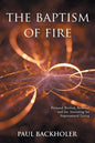 The Baptism of Fire, Personal Revival: Renewal and the Anointing for Supernatural Living - Paperback
