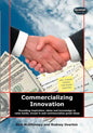 Commercializing Innovation: Providing Inspiration, Ideas And Knowledge To Raise Funds, Invest In And Commercialize Great Ideas - Paperback