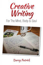 Creative Writing For The Mind, Body & Soul - Paperback