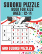 Sudoku Puzzle Book For Kids Ages 12-14: Sudoku game for children 4x4 - 600 puzzles - 8.5 x 11 inches - 100 pages - Large Print - Paperback