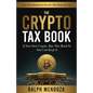The Crypto Tax Book: If You Own Crypto, Buy This Book So You Can Keep It - Paperback