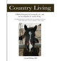 Country Living: A Bible-based Blueprint for Leaving the City and an Encyclopedia of Country Living - Paperback