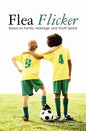 Flea Flicker: Essays on Family, Marriage, and Youth Sports - Paperback