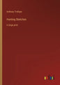 Hunting Sketches: in large print - Paperback