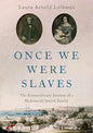 Once We Were Slaves: The Extraordinary Journey of a Multi-Racial Jewish Family - Hardcover