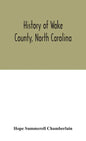 History of Wake County, North Carolina: with sketches of those who have most influenced its development - Hardcover